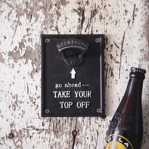 Take Your Top Off Wall Mounted Bottle Opener