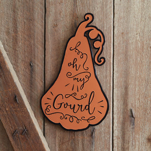Oh My Gourd Wall Sign - D&J Farmhouse Collections